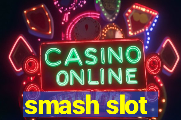 smash slot